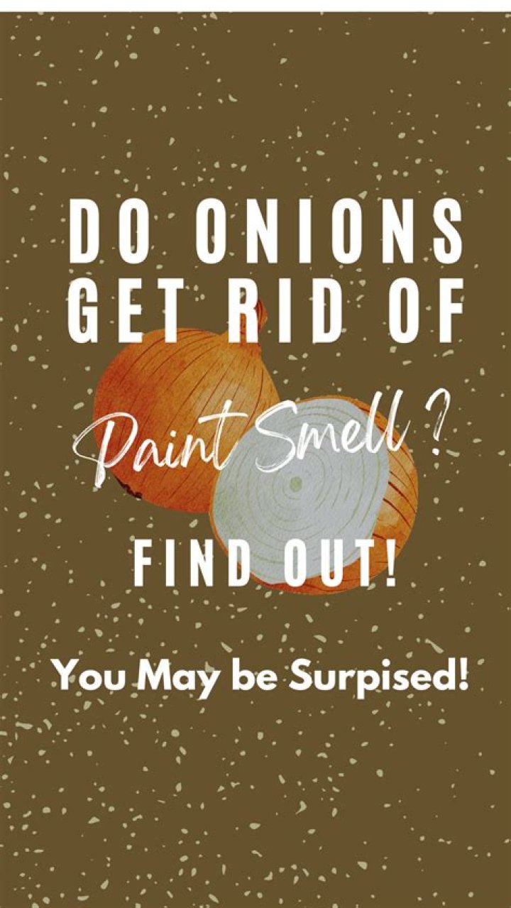 Does an onion get rid of the smell of paint?