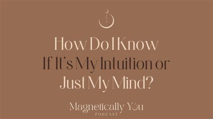 How do I know if it's my intuition?