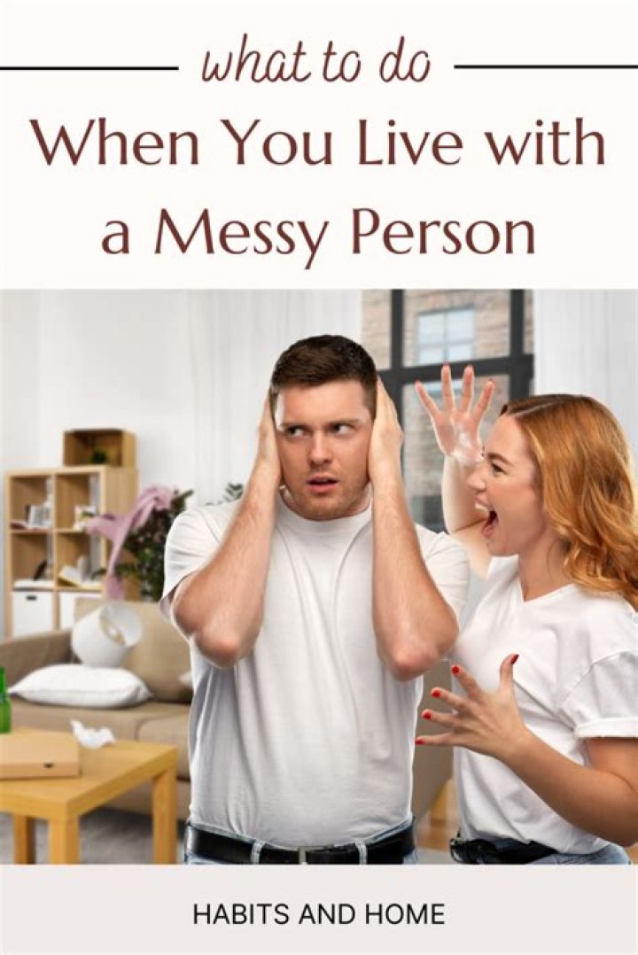 How do you deal with living with a messy person?