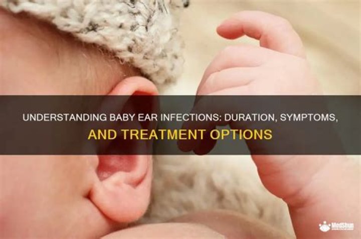 How long do ear infections last in babies?