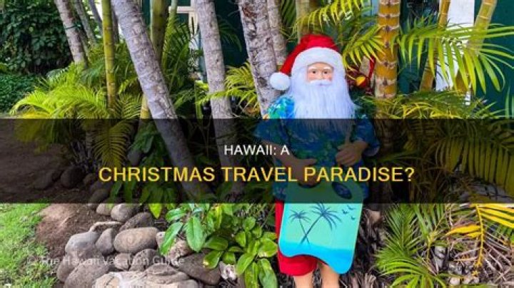 Is Hawaii warm during Christmas?