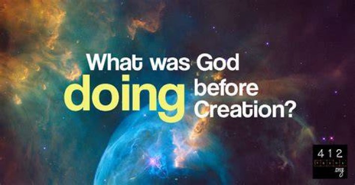 What was God doing before creation?